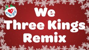 Christmas Song Lyrics: We Three Kings Remix