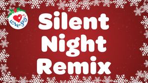 Christmas Song Lyrics: Silent Night Remix