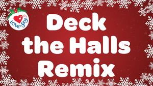 Christmas Song Lyrics: Deck the Halls Remix