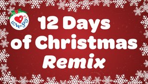 Christmas Song Lyrics: 12 Days of Christmas Remix Lyrics
