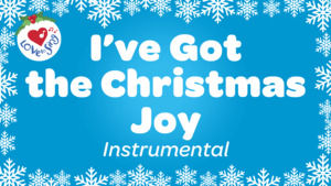 Christmas Instrumental Songs: I've Got the Christmas Joy Instrumental
