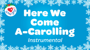 Christmas Instrumental Songs: Here We Come A-Caroling Instrumental