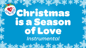 Christmas Instrumental Songs: Christmas is a Season of Love Instrumental