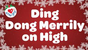 Religious Christmas Songs: Ding Dong Merrily On High