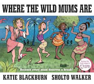 Where the Wild Mums Are