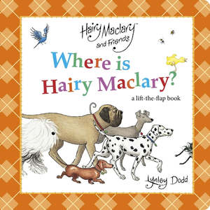 Where is Hairy Maclary. A Lift-the-Flap Book