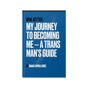 Flags: Goal Getter: My Journey to Becoming Me — A Trans Man's Guide (e-book)