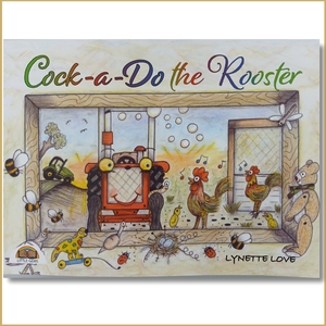 Products: Cock-a-Do the Rooster (2025) - Lynette Love Books NZ Author Illustrator Children's Books and Novels
