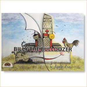 Products: Billy the Bulldozer (2020) - Lynette Love Books NZ Author Illustrator Children's Books and Novels