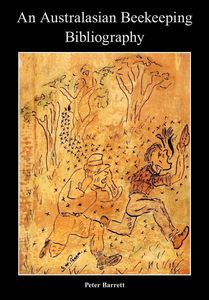 Products: An Australasian Beekeeping Bibliography by Peter Barrett