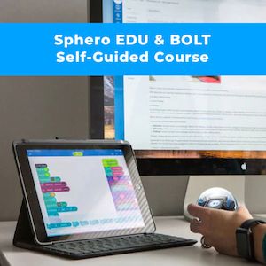 Self Guided Courses: Sphero EDU & BOLT Self-Guided Professional Development Online Course