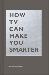 Fathers Day: How TV Can Make You Smarter