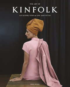 Books: The Art of Kinfolk: An Iconic Lens on Life and Style - John Burns