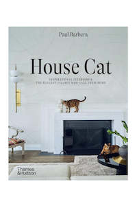 House Cat: Inspirational Interiors and the Elegant Felines Who Call Them Home