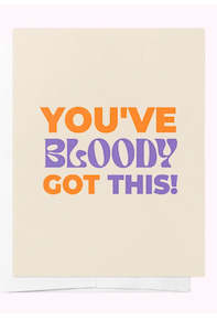 You've Bloody Got This - Card