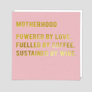 CARD - Motherhood, Powered By Love