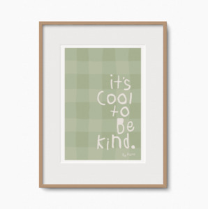 Prints: It's cool to be kind
