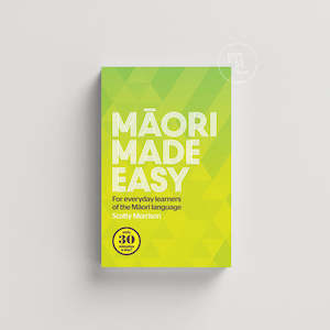 Games Educational Resources: Māori Made Easy: For Everyday Learners of the Māori Language