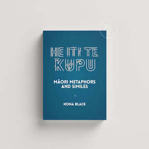 He Iti te Kupu: Māori Metaphors and Similes