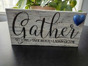Canvas Art: Gather, sit long, talk much, laugh often.