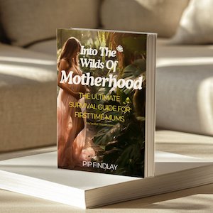 Into The Wilds Of Motherhood - Your Ultimate Survival Guide For New Mums (HARDCO&hellip;