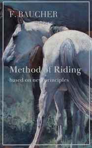 Featured: Method of riding based on new principles by F. Baucher