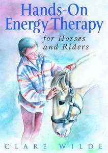 Bodywork: Hands-on Energy Therapy for Horses and Riders
