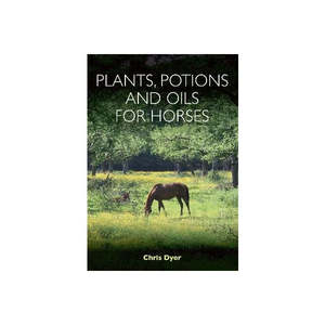 Nutrition: Plants, Potions and Oils for Horses
