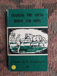 Breeding And Young Horses: Training the Young Horse and Pony