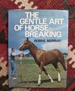 Breeding And Young Horses: The Gentle Art of Horse-Breaking