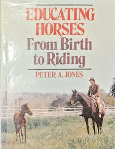 Breeding And Young Horses: Educating Horses From Birth to Riding