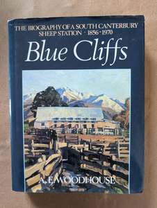 Blue Cliffs: The Biography of a South Canterbury Sheep Station 1856-1970