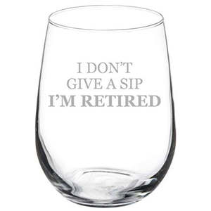 Artisanal Natural Life: Artisanal Wine Glasss I'm Retired