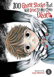 Manga: 100 GHOST STORIES THAT WILL LEAD TO MY OWN DEATH VOLUME 01