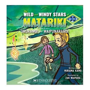 The Wild and Windy Stars of Matariki: Ururangi and Waipunarangi | Miriama Kamo; Zak Waipara
