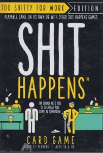 Sh t Happens