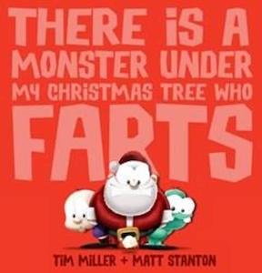 There is a Monster Under My Christmas Tree Who Farts - Book