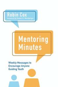 Mentoring Minutes: Weekly Messages to Encourage Anyone Working with Youth