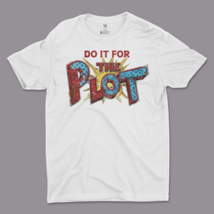 DO IT FOR THE PLOT Men's Tee Shirt MK Michal King