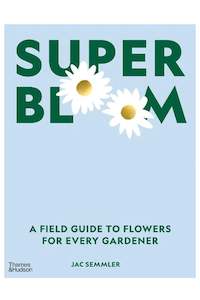 Bookreps: Super Bloom A Field Guide To Flowers For Every Gardener