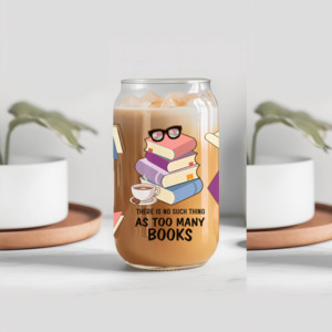 ‘There is No Such Thing As Too Many Books’ Book Lover Glass Tumbler
