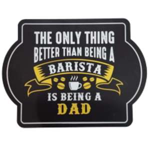 Barista Dad Plaque