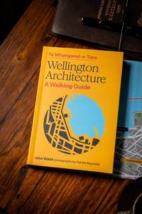 Adventure And Travel: Te Whanganui-a-Tara Wellington Architecture