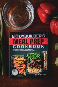 Special Diets: Bodybuilder's Meal Prep Cookbook