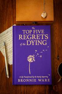 Top Five Regrets of the Dying