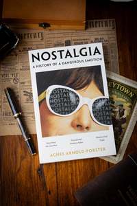 Business Technology: Nostalgia: A History of A Dangerous Emotion