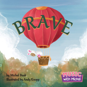Brave - Book by Michal Bush - MUSIC WITH MICHAL