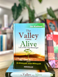 Prophet Muhammad Peace Be Upon Him: The Valley Came Alive