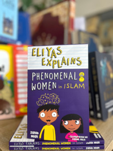 Zanib Mian Books: Eliyas Explains: Phenomenal Women in Islam