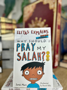 Zanib Mian Books: Eliyas Explains Why Should I Pray My Salah: Bitesize + Journal